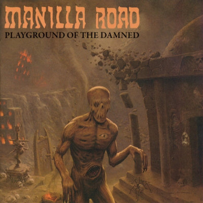 Manilla Road: "Playground Of The Damned" – 2011
